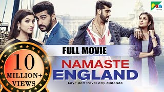 Namaste England  Full Movie  Parineeti Chopra Arjun Kapoor Shreya Mehta [upl. by Jecoa]