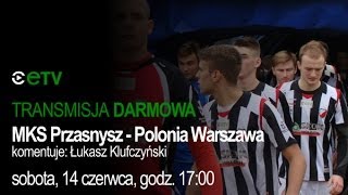 MKS Przasnysz  Polonia Warszawa [upl. by Katusha]