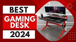 Top 5 Best Gaming Desk 2024 Review [upl. by Llerdnod921]