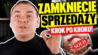 Jak SKUTECZNIE ZAMYKAĆ SPRZEDAŻ w 4 etapach Zamknięcie sprzedaży krok po kroku [upl. by Herminia915]