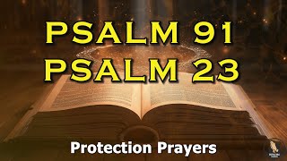 PSALM 23 AND PSALM 91 The Two Most Powerful Prayers In The Bible To Protect Your Home [upl. by Ysiad844]