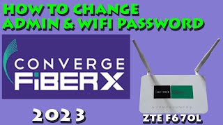 HOW TO CHANGE ADMIN AND WiFi PASSWORD CONVERGE ZTE F670L 2023 [upl. by Onitsuj]