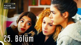 Kaçak Gelinler 25 Bölüm HD [upl. by Herries]