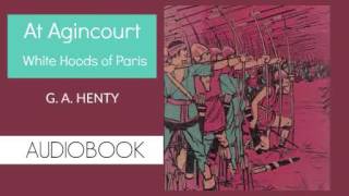 At Agincourt by G A Henty  Audiobook [upl. by Francklin]