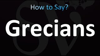 How to Pronounce Grecians correctly [upl. by Oiromed49]