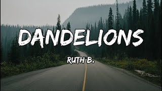 Ruth B  Dandelions Lyrics [upl. by Kendre]