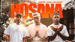 2metro Shiso amp Big Asher  Hosana  Trindade Records  Video oficial [upl. by Aiuqes]