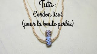 TUTO  CORDON TISSÉ POUR BOULE PERLÉE Partie 2 [upl. by Annaeel118]