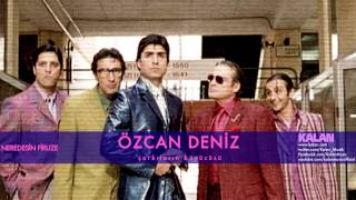 Özcan Deniz  Şarkıların Büyücüsü   Neredesin Firuze © 2004 Kalan Müzik [upl. by Ydnyc]