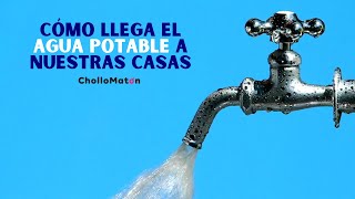 💧¿Cómo llega el AGUA POTABLE a nuestras CASAS Te explicamos de dónde procede y cómo se TRATA [upl. by Dew612]