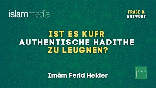 Ferid Heider  Frage quotIst es Kufr authentische Ḥadīthe zu leugnen quot [upl. by Letnwahs]