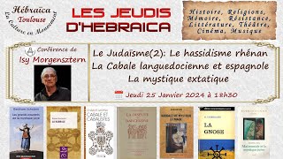 HEBRAICA Toulouse  Conférence de Isy Morgensztern  La Mystique Juive  2 ème partie [upl. by Ajaj]