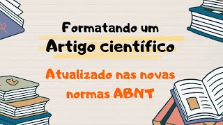 Novas normas ABNT formatação de artigo científico [upl. by Danyelle]