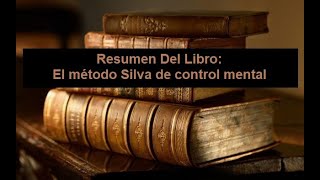 Resumen Del Libro El método Silva de control mental [upl. by Ker]