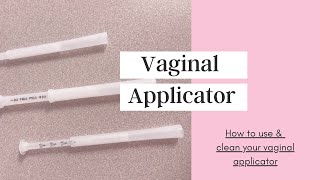 How To Use and Clean a Vaginal Applicator In Just a Few Quick and Easy Steps [upl. by Noivaz]