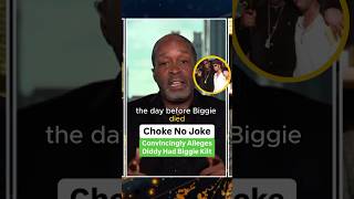 Choke No Joke Convincingly Alleges Diddy Had Biggie Ked [upl. by Ramedlav]