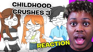 Childhood Crushes 3 REACTION [upl. by Anatollo987]