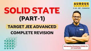 Solid State Part1  Complete Revision by CHMSir  JEE Advanced  Aurous Academy [upl. by Anivahs]