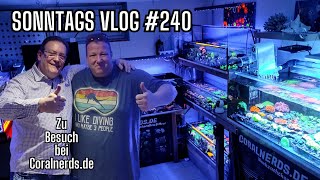 💦Der Meerwasseraquaristik Sonntags Vlog EP 240💦 Spätausgabe und zu besuch bei Coralnerdsde💦 [upl. by Eirtemed]