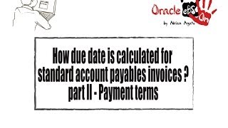 How due date is calculated for standard accounts payables invoices in Oracle eBS Part 2 [upl. by Anohsal]