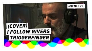 Triggerfinger  I Follow Rivers met kopjes en mes  3FM Live [upl. by Eahs46]