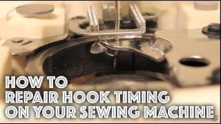 How to Fix  Repair the Hook Timing on a Sewing Machine [upl. by Akirdna537]