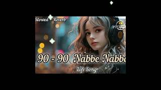 9090 nubbe nubbe lofi song।। Gippy Grewal amp Jasmine sandals slow and reveb।।Lofisong79372 [upl. by Ellehcir]