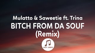 Mulatto amp Saweetie  Bitch From Da Souf Remix Lyrics ft Trina [upl. by Ahsas]