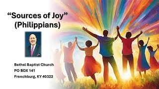 Bethel Baptist Church Sources of Joy 9 22 24 [upl. by Aneekahs]