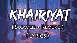 khairiyat Pucho  SlowedReverb Arijit singh Songs [upl. by Cavallaro]