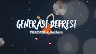 PRAYASH  Hullera  Generasi Depresi [upl. by Dempstor104]