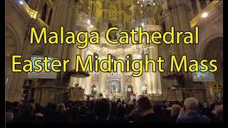 Easter Midnight Mass in Malaga Cathedral 🐣✝️ [upl. by Rehctelf189]