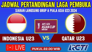 🔴LIVE RCTI MALAM PKL 2200 WIB  TIMNAS INDONESIA U23 VS QATAR  PIALA ASIA U23 2024 INI JADWALNYA [upl. by Archibald]