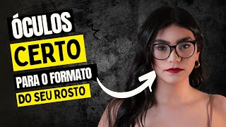 Guia Definitivo Para Encontrar os Óculos Perfeitos Para o Seu Tipo de Rosto [upl. by Novi991]