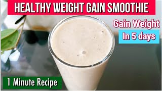 Gain Weight in 5 days  Weight Gain Smoothie  1 Minute Weight Gain Recipes [upl. by Rehpotsihrc]