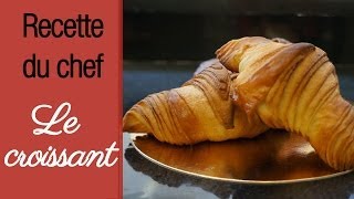 Le croissant maison  Recette de chef [upl. by Aivatan]