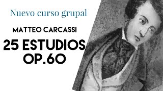 NUEVO CURSO GRUPAL MATTEO CARCASSI 2️⃣5️⃣ Estudios Op60 [upl. by Yenrab836]