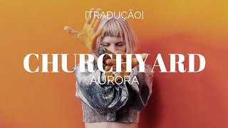 AURORA  Churchyard LegendadoTradução [upl. by Odlaumor]