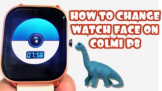 HOW TO CHANGE THE WATCH FACE ON COLMI P8 SMARTWATCH  TUTORIAL  ENGLISH [upl. by Milks]