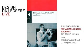 ADI Design da leggere LIVE Raimonda Riccini TOMÁS MALDONADO BAUHAUS Feltrinelli 2019 [upl. by Danny773]