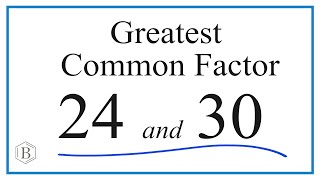 How to Find the Greatest Common Factor for 24 and 30 [upl. by Erlina]