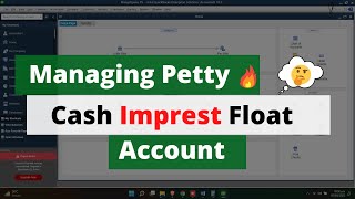 Managing Petty Cash Imprest Float Account [upl. by Nomrac]