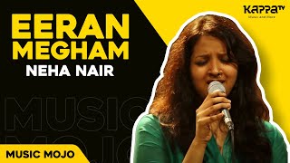 Eeran Megham  Neha Nair  Music Mojo  KappaTV [upl. by Cela]