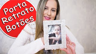 Artesanato Porta Retratos com Botões DIY Como Fazer [upl. by Enida]