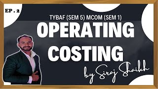 2 TYBAF  MCOM  Operating or Service Costing  SEM 5 amp SEM 1  SIRAJ SHAIKH  MUMBAI UNIVERSITY [upl. by Olegnalehcim110]