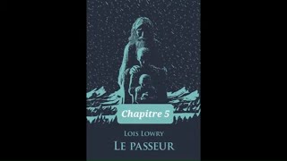 5  Le Passeur  livre audio  Chapitre 5  Loïs Lowry  lecture et résumé [upl. by Ahsoj]