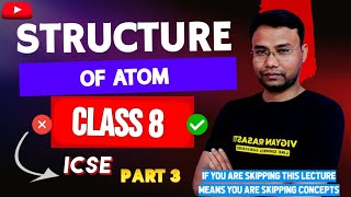 ATOMIC STRUCTURE CLASS 8 ICSE PART 3 BY BIJAY SIR [upl. by Nerual]