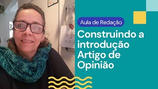 Como construir a introdução do Artigo de Opinião [upl. by Silliw54]