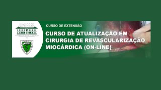 3010 CURSO DE ATUALIZAÇÃO EM CIRURGIA DE REVASCULARIZAÇÃO MIOCÁRDICA ONLINE [upl. by Aihsatsan]