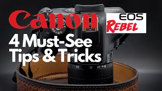 4 Must See Tips and Tricks on the Canon EOS Rebel DSLR [upl. by Frantz]